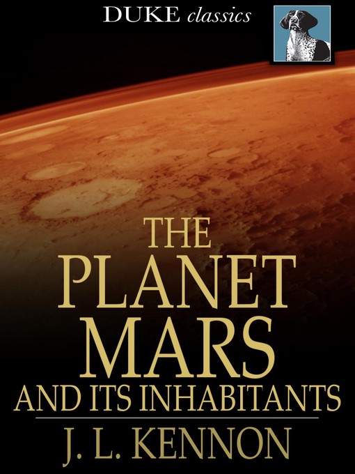 Title details for The Planet Mars and Its Inhabitants by J. L. Kennon - Wait list